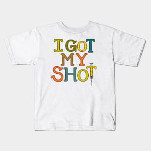 Covid Vaccine - I Got My Shot Kids T-Shirt